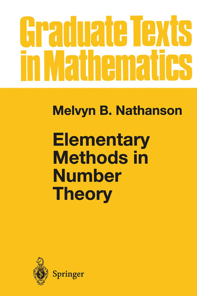 Elementary Methods in Number Theory (Graduate Texts in Mathematics, Vol. 195)