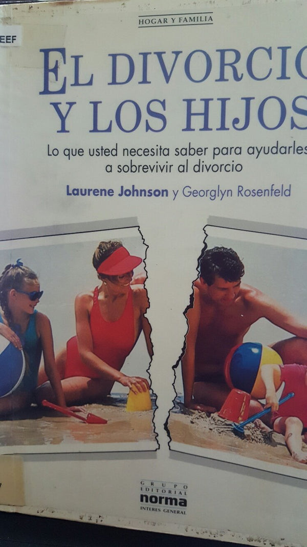 El divorcio y los hijos: lo que usted necesita saber para ayudarles a sobrevivir al divorcio
