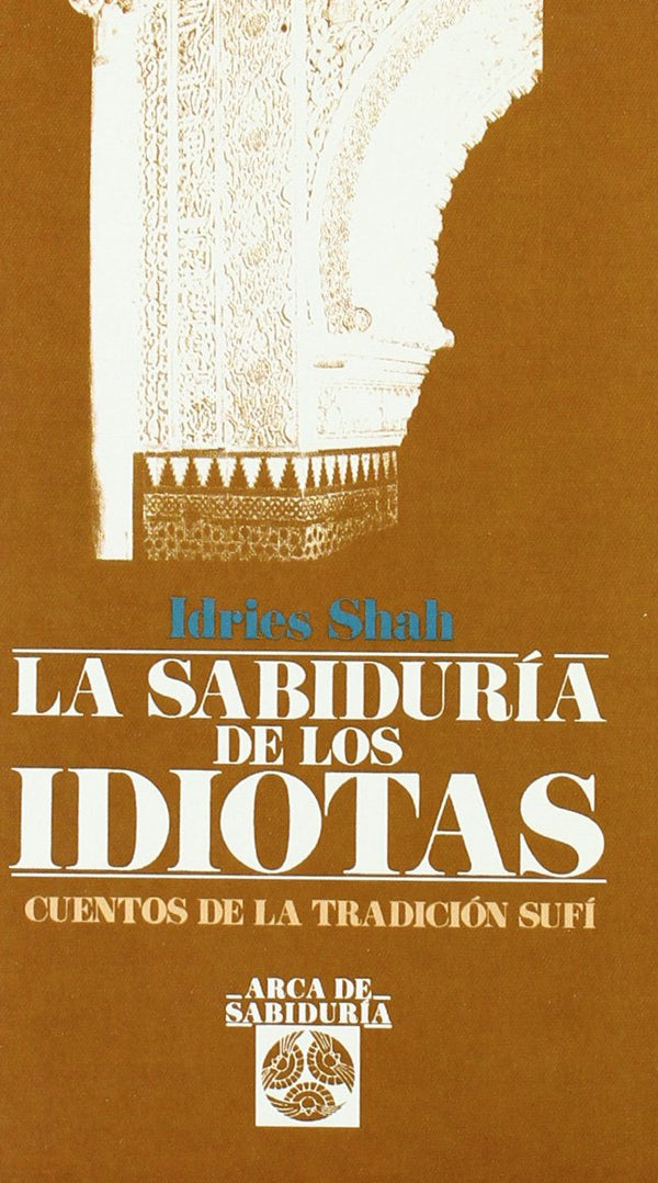 La Sabiduría De Los Idiotas