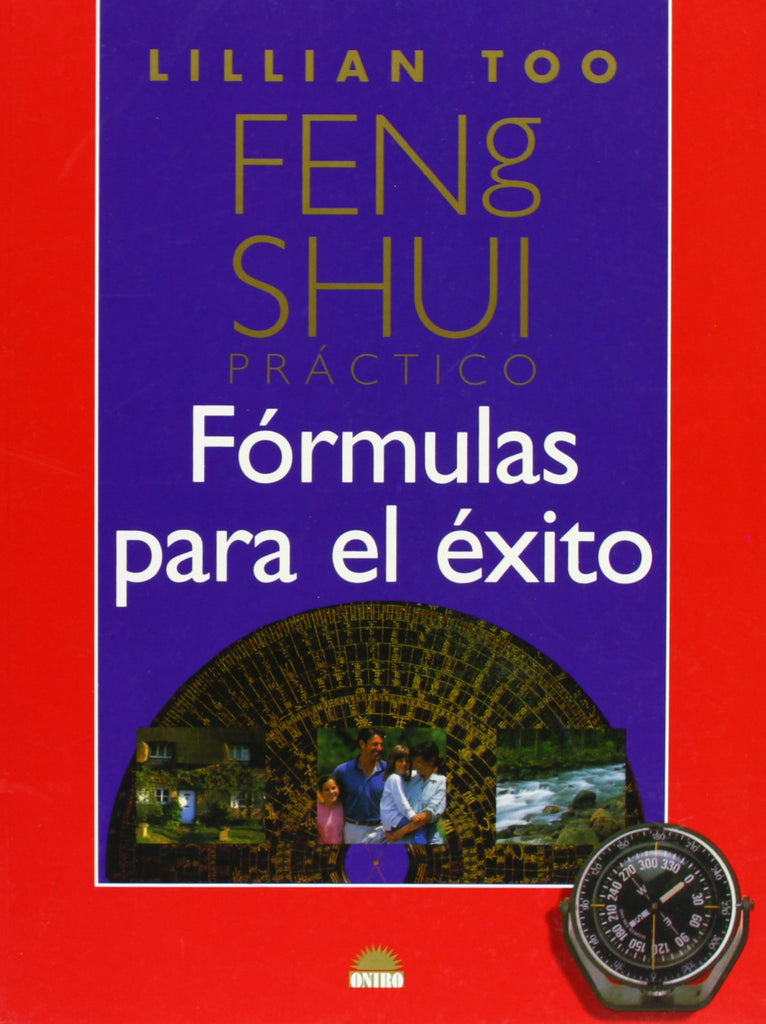 Fórmulas para el éxito: Feng Shui práctico