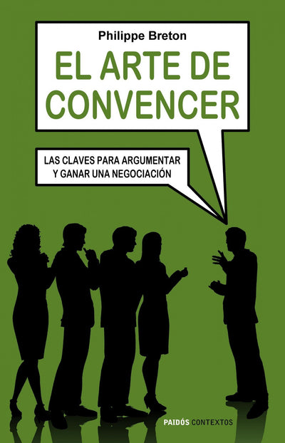 El arte de convencer: Las claves para argumentar y ganar una negociación