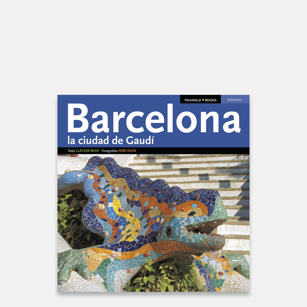 Barcelona, la ciudad de Gaudí: La ciudad de Gaudí