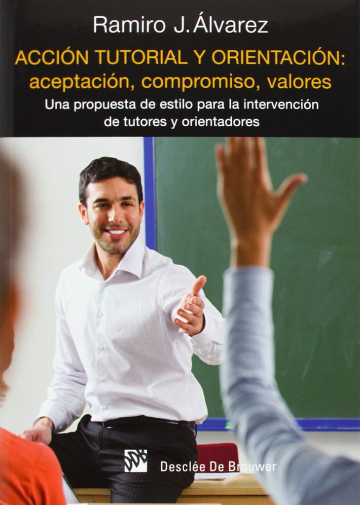 Acción tutorial y orientación: aceptación, compromiso, valores: Una propuesta de estilo para la intervención de tutores y orientadores