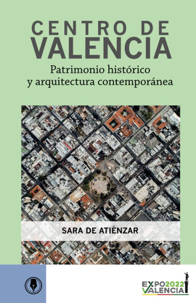 Centro de Valencia: Patrimonio histórico y arquitectura contemporánea (Spanish Edition)