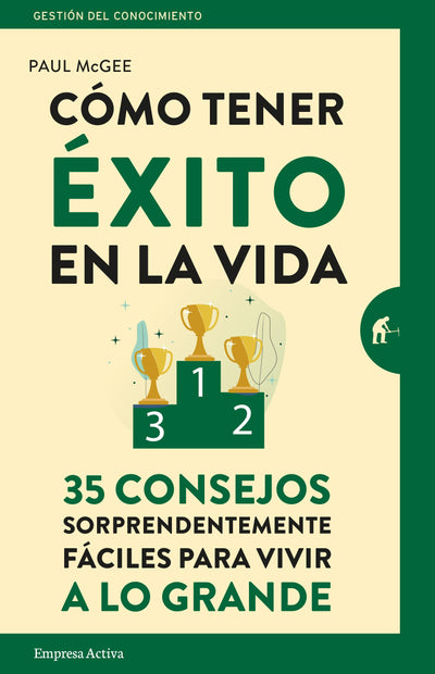 Cómo tener éxito en la vida: 35 consejos sorprendentemente fáciles para vivir a lo grande