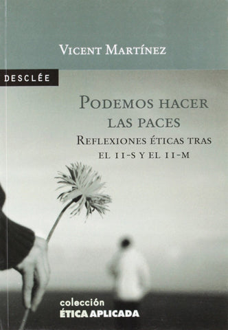 Podemos hacer las paces. Reflexiones éticas tras el 11-S y el 11-M (Ética aplicada) (Spanish Edition)