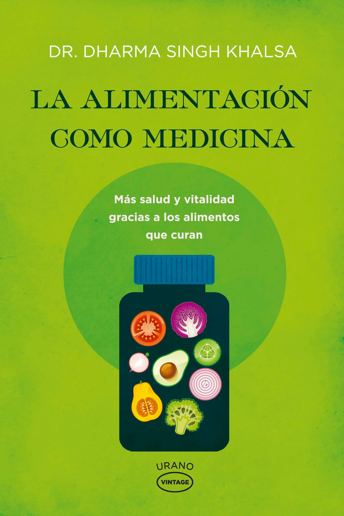 La alimentación como medicina: Más salud y vitalidad gracias a los alimentos que curan