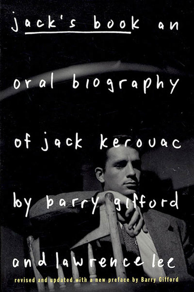 Jack's Book: An Oral Biography Of Jack Kerouac