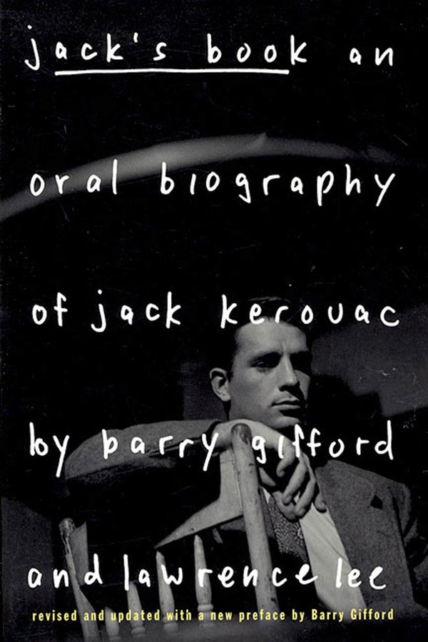 Jack's Book: An Oral Biography Of Jack Kerouac