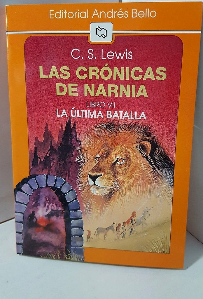 Las Cronicas De Narnia. La Ultima Batalla. Libro VII