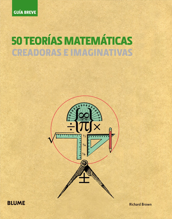 50 teorías matemáticas: Creadoras e imaginativas