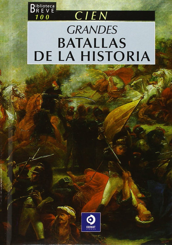 Cien grandes batallas de todos los tiempos