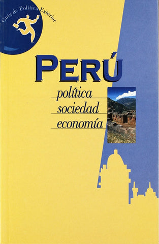 Guía de Perú. Política, Sociedad, Economía