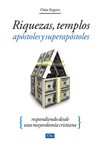 Riquezas, templos, apóstoles y superapóstoles: Respondiendo desde una mayordomía cristiana
