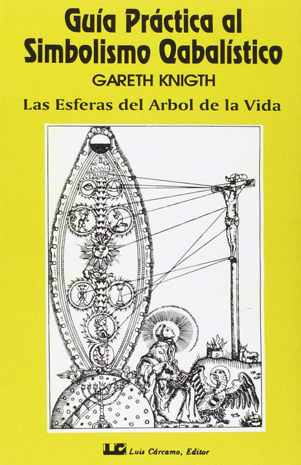 Guía práctica al Simbolismo Cabalístico, tomo I: Las esferas del Árbol de la vida