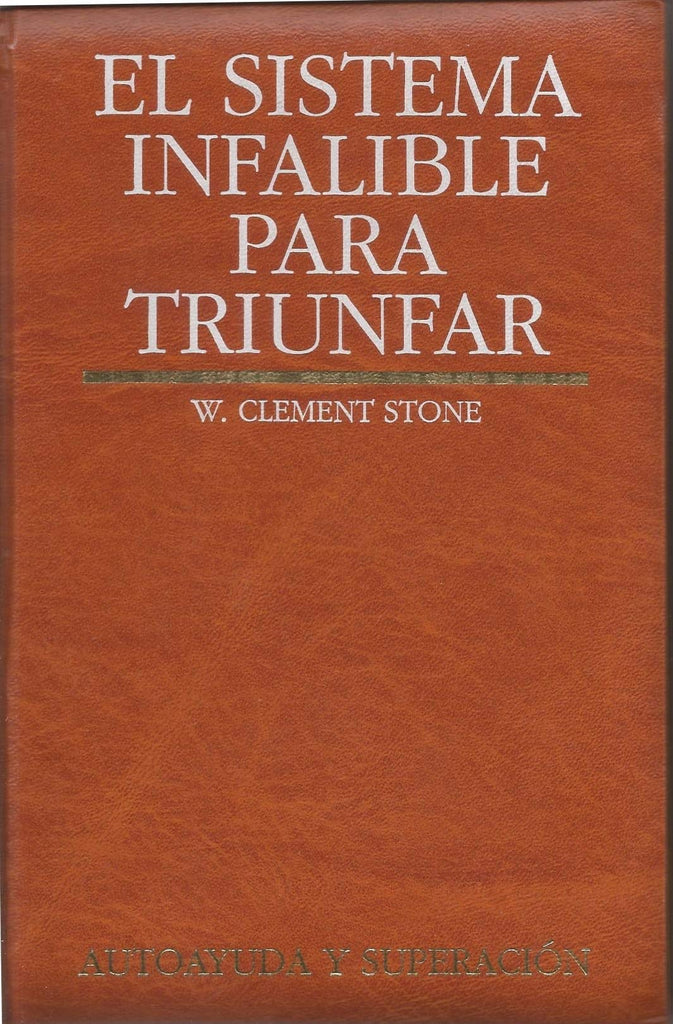 El sistema infalible para triunfar