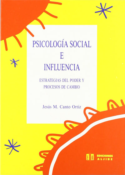 Psicología social e influencia: Estrategias del poder y procesos de cambio