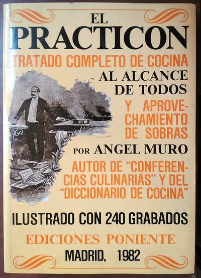 El Practicón: Tratado completo de cocina al alcance de todos y aprovechamiento de sobras