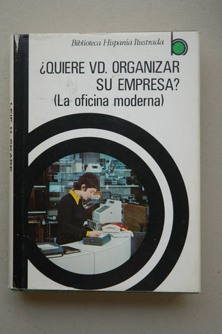 ¿Quiere Vd. organizar su empresa? (La oficina moderna)