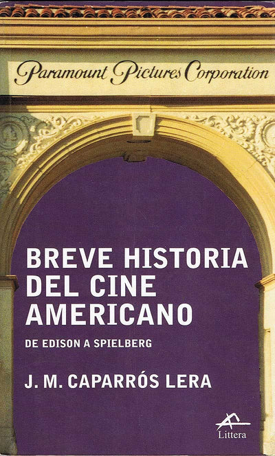 BREVE HISTORIA DEL CINE AMERICANO: DE EDISON A SPIELBERG