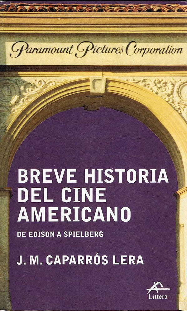 BREVE HISTORIA DEL CINE AMERICANO: DE EDISON A SPIELBERG