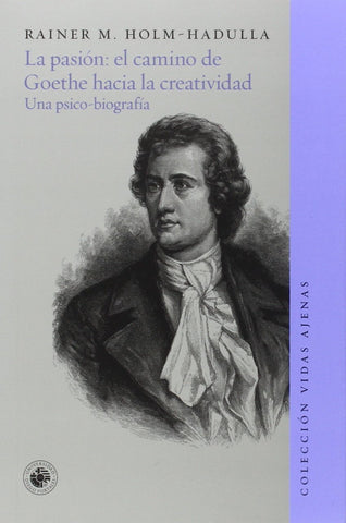 La pasión: el camino de Goethe hacia la creatividad