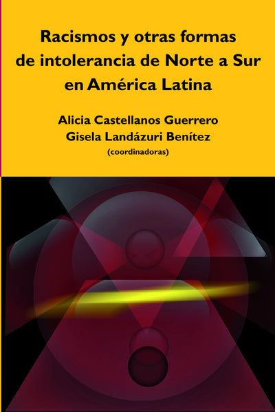 Racismos y otras formas de intolerancia de Norte a Sur en America Latina (Spanish Edition)