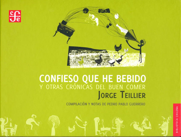 Confieso Que He Bebido Y Otras Cronicas Del Buen Comer