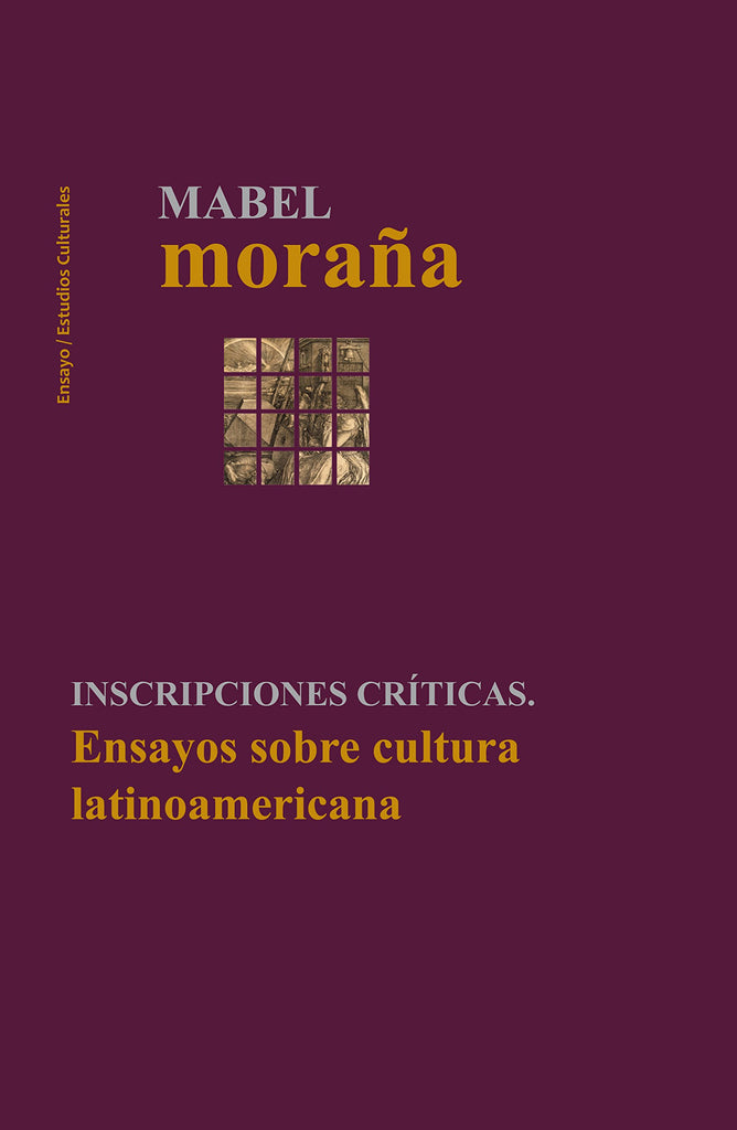 INSCRIPCIONES CRÍTICAS. Ensayos sobre cultura latinoamericana