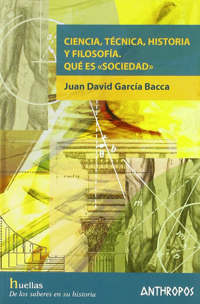 CIENCIA, TECNICA, HISTORIA Y FILOSOFIA. QUE ES SOCIEDAD (Spanish Edition)
