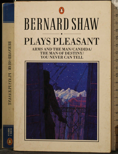 Plays Pleasant: Arms And The Man Candida Man Of Destiny You Never Can Tell