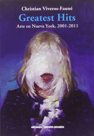 Greatest Hits : arte en Nueva York, 2001-2011