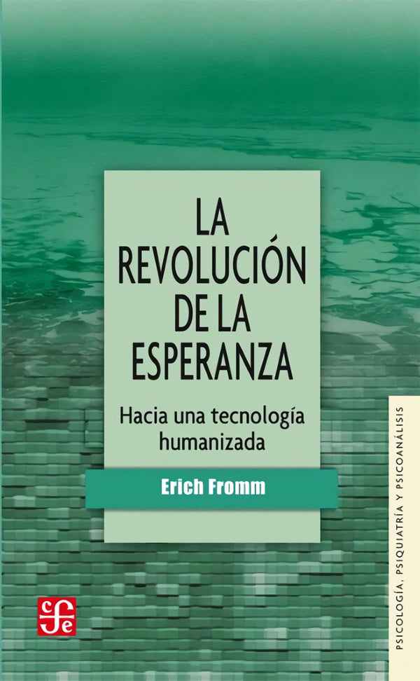 La revolución de la esperanza : hacia una tecnología humanizada