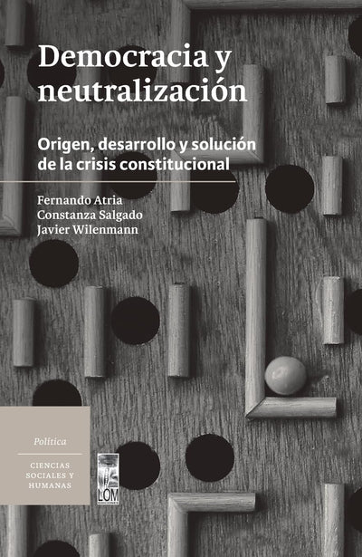 Democracia y neutralización: Origen, desarrollo y solución de la crisis constitucional