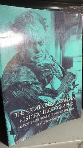 The Great Opera Stars in Historic Photographs: 343 Portraits from the 1850's to the 1940's