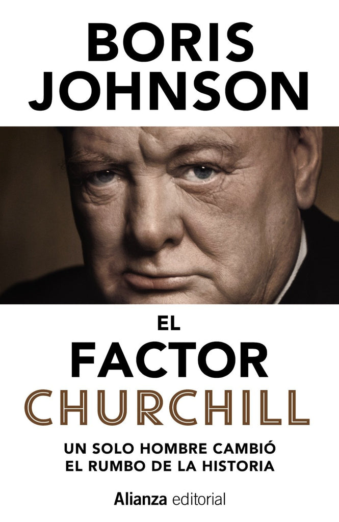 El factor Churchill: Un solo hombre cambió el rumbo de la Historia