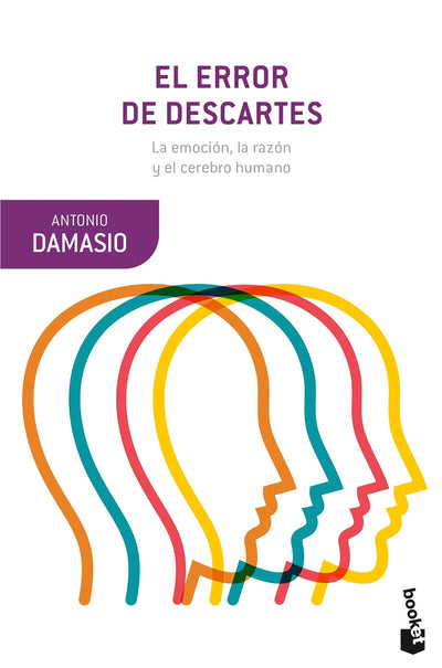 El error de Descartes: La emoción, la razón y el cerebro humano