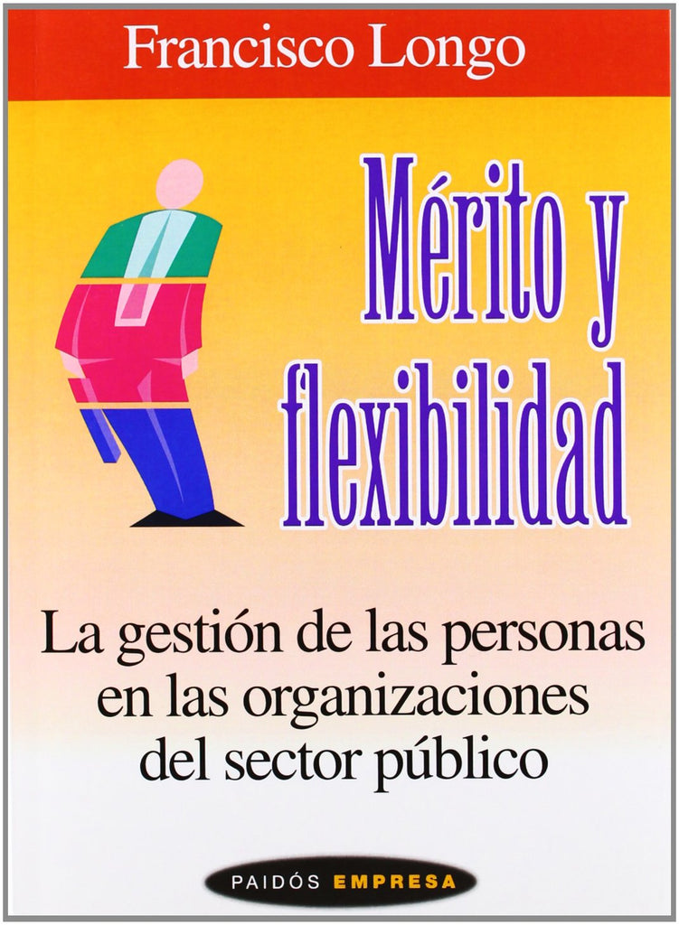 Mérito y flexibilidad: La gestión de las personas en las organizaciones del sector público (Spanish Edition)
