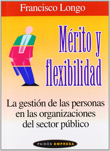 Mérito y flexibilidad: La gestión de las personas en las organizaciones del sector público (Spanish Edition)