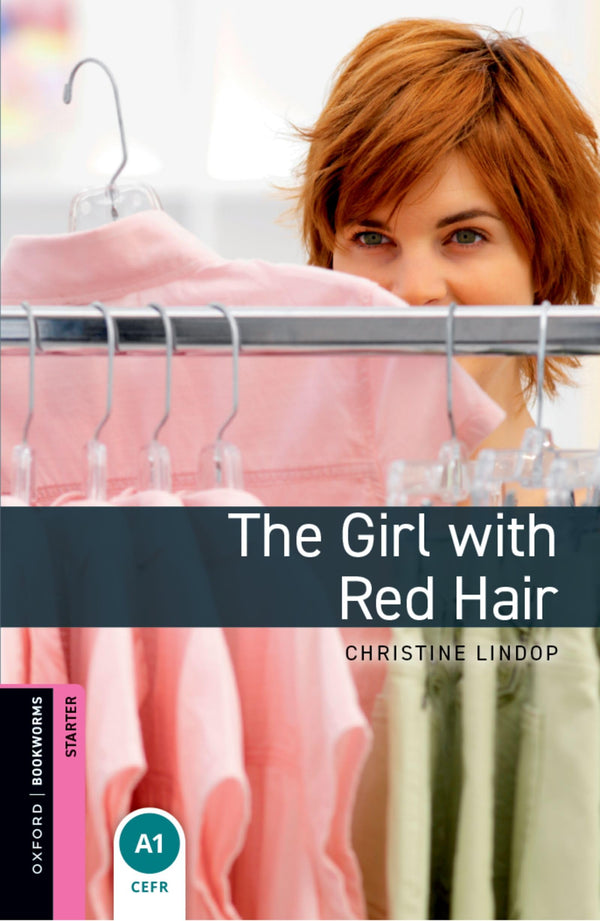 Oxford Bookworms Library: The Girl with Red Hair: Starter: 250-Word Vocabulary (Oxford Bookworms Library: Human Interest: Stage 6)