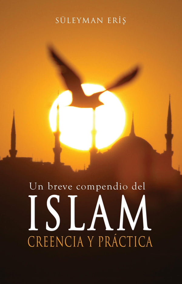 Un breve compendio del ISLAM CREENCIA Y PRACTICA