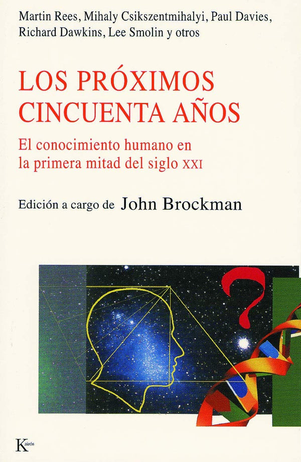 Los próximos cincuenta años: El conocimiento humano en la primera mitad del siglo XXI