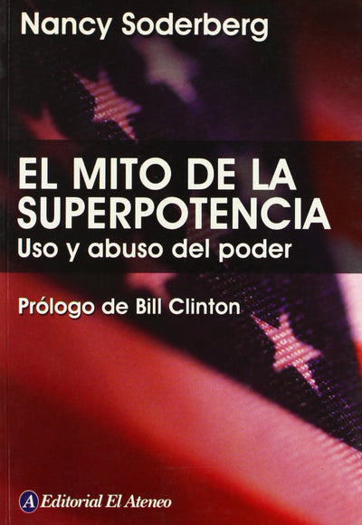 El mito de la superpotencia. Uso y abuso del poder