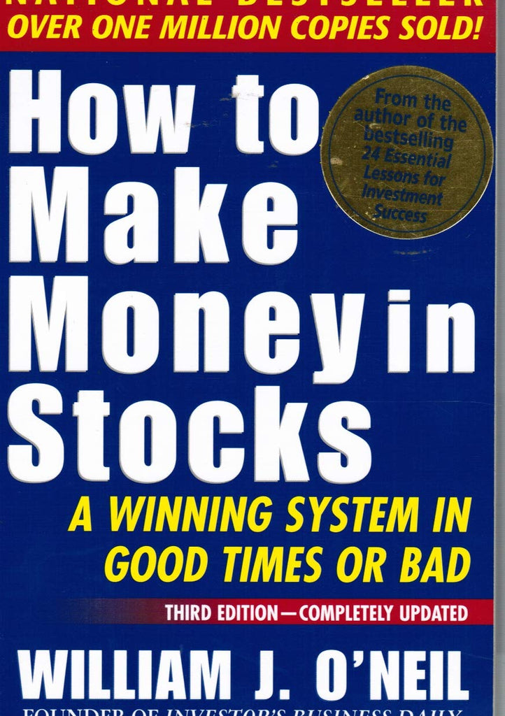 How To Make Money In Stocks: A Winning System in Good Times or Bad, 3rd Edition