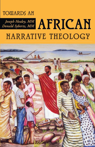 Towards an African narrative Theology (Faith and Cultures)