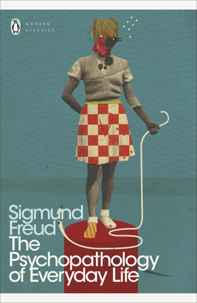Modern Classics Psychopathology of Everyday Life (Penguin Modern Classics)