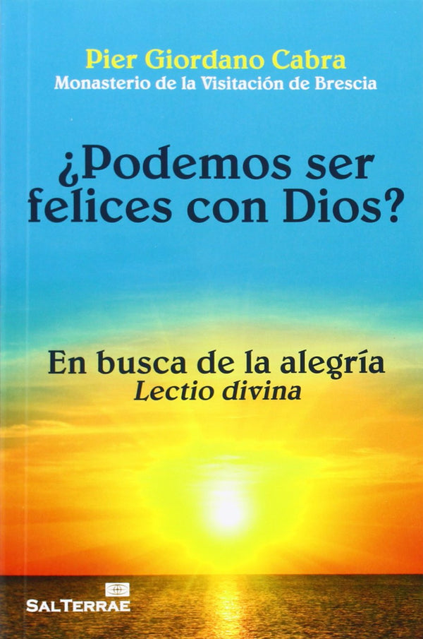 ¿Podemos ser felices con Dios?: En busca de la alegría. Lectio divina