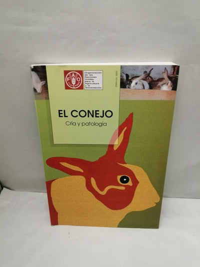 El Conejo: Cría y Patología (Colección FAO: Producción y Sanidad Animal) (Spanish Edition)