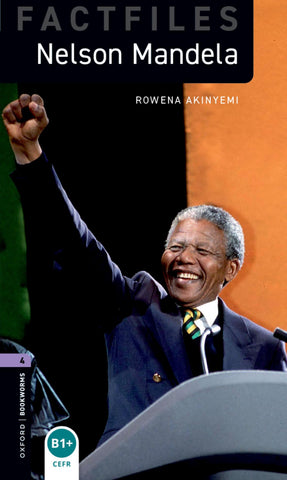Oxford Bookworms Factfiles: Nelson Mandela: Level 4: 1400-Word Vocabulary (Oxford Bookworms Library Factfiles: Stage 4)