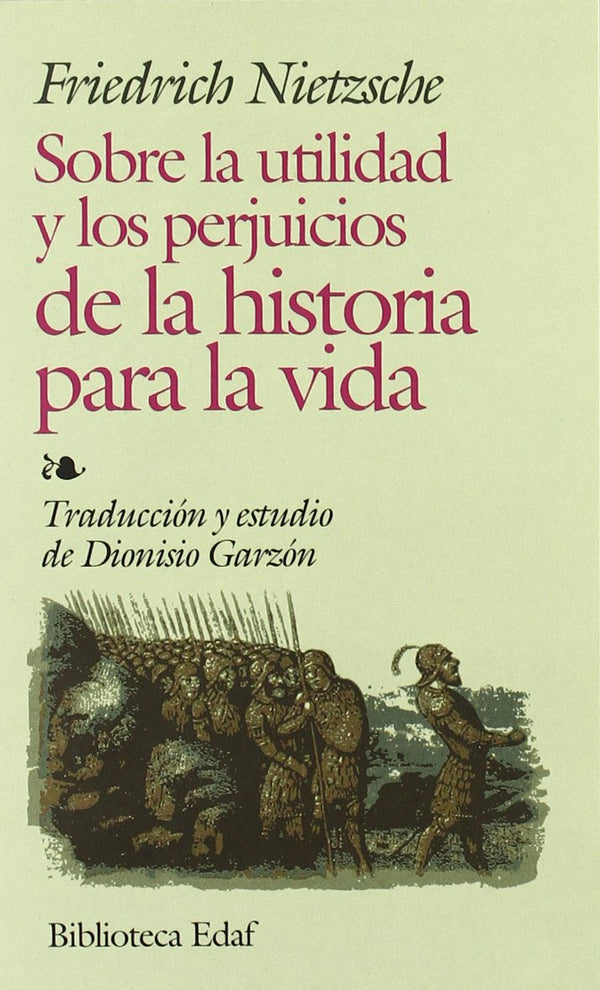 Sobre la utilidad y los perjuicios de la historia para la vida